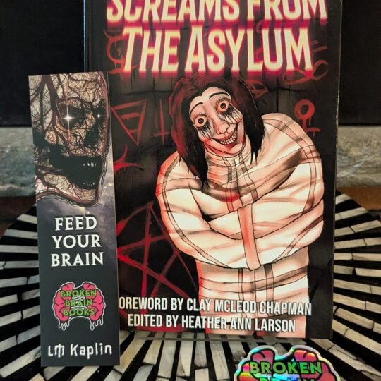 Screams From The Asylum Hardcover (Signed by LM Kaplin & Ben Young)